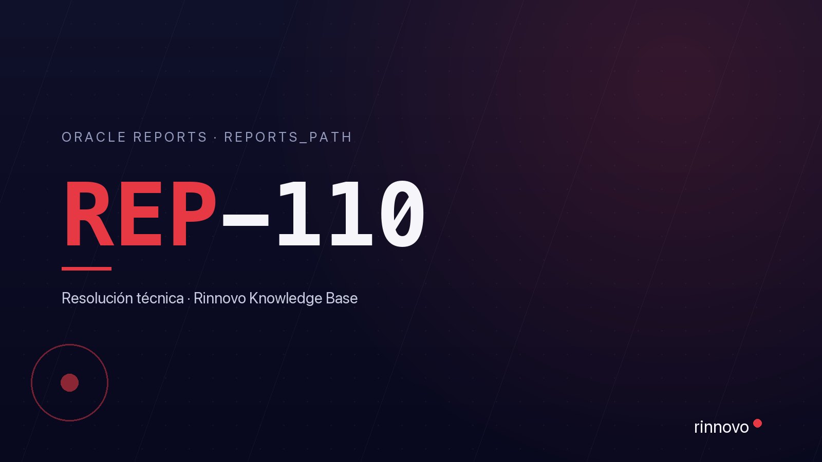 Portada del artículo: REP-110, unable to open file, en Oracle Reports