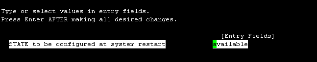 Pantalla de smitty con el campo STATE to be configured at system restart en available