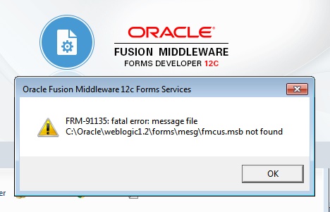 Diálogo de Oracle Forms Services con el error FRM-91135 fatal error message file fmcus.msb not found